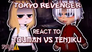 Tokyo Revenger react to Touman Vs Tenjiku (Spoiler) [JJHPUTCY] GACHA CLUB