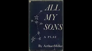 Plot summary, &ldquo;All My Sons&rdquo; by Arthur Miller in 5 Minutes - Book Review