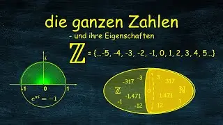 die ganzen Zahlen und ihre Eigenschaften