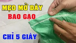Mẹo Mở Bao Gạo Chỉ Mất 5 Giây Cực Nhanh
