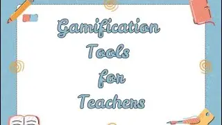 Gamification Tools for Teachers