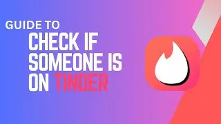 How to Check If Someone Is on Tinder
