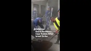 Beirut Residents Clear Rubble After Israeli Strike