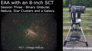 Astronomy  EAA - Session 3 - A Binary Globular, Galaxy, Nebula and Star Cluster.