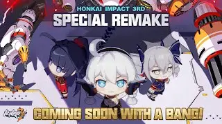 Honkai Impact 3rd Special Remake! Coming soon with a bang!