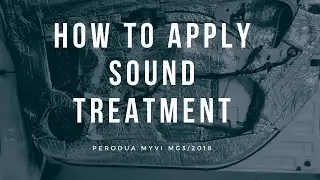 PRODUA MYVI 2018 D20N HOW TO HILANGKAN BUNYI ROAD NOISE  DAN WIND NOISE .SOUNDPROOFING PROJECT DIY!!