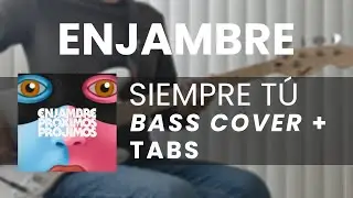 Enjambre - Siempre Tú (BASS COVER + TABS)