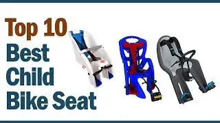 Best Child Bike Seat 2019 - Top 10 Child Bike Seat Review