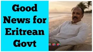 Good News for the Eritrean Government