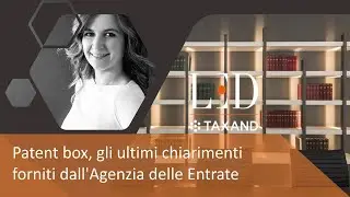Patent box, gli ultimi chiarimenti forniti dall'Agenzia delle Entrate