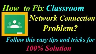 How to Fix Classroom App Network Connection Problem in Android & Ios |  Internet Connection Error