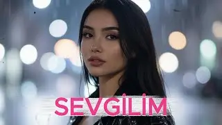 Sevgilim... 🔥 Hiç Duyulmamış TREND Şarkılar.🔥 TREND SES TÜRKÇE
