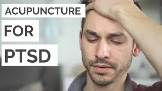 How Acupuncture Can Help With PTSD