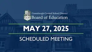 GCSD Board Of Education Meeting - June 17 2025