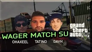 WAGER MATCH  SU GTA V   W/ OHAXEEL & DAVH