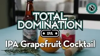 Total Domination IPA Grapefruit Cocktail