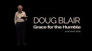 Doug Blair - Grace for the Humble