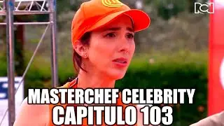 MasterChef Celebrity 2025 &ndash; Avance Cap&iacute;tulo 103