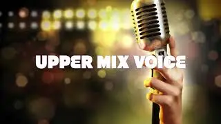 UPPER MIX Vocal Warm Up
