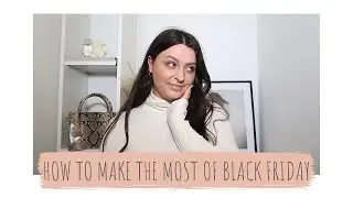 My top 5 tips for making the most of Black Friday | beckyloubutton