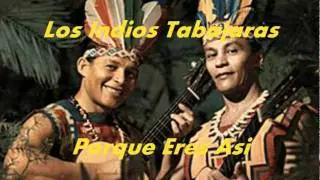 PORQUE ERES ASI-Los Indios Tabajaras.