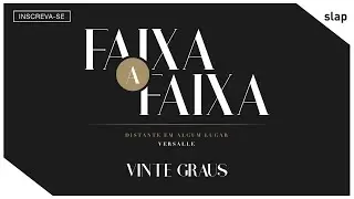 Versalle - Vinte Graus [Faixa a Faixa] (Distante Em Algum Lugar)