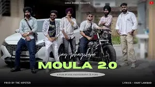 Moula 2.0 I Jay Phagwara | Harf Lambad | Sirra Dudes | Latest Punjabi Songs 2023