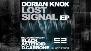 Dorian Knox - Lost Signal (Original Mix) [SILENT STORM]