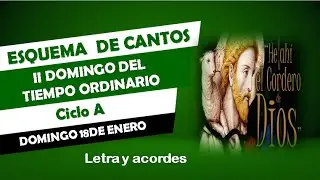 Esquema de cantos para el II domingo del tiempo ordinario ciclo A  domingo 18 de enero