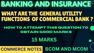 General Utility Functions of Commercial Banks | Detailed Explanation | BANKING | BCOM | MCOM