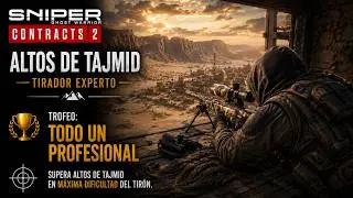 Sniper Ghost Warrior Contracts 2 | Altos de Tajmid (Tirador Experto) | Trofeo: Todo un Profesional