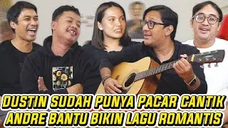 DUSTIN PAMER PACAR BARU DI KOSTAN.. ANDRE DUKUNG DUSTIN PACARAN