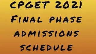 CPGET 2021 Final phase schedule / CPGET  Last phase Admissions / CPGET Registrations / Roopavenkat