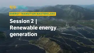 Energy Transition Masterclass: Session 2 - Renewable Energy Generation