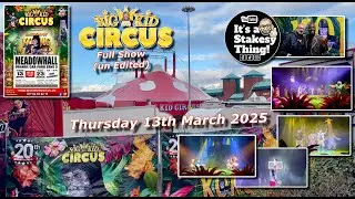 Big Kid Circus Full Show, Meadowhall, Thursday 13th March 2025 #itsastakesything