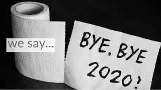 Goodbye 2020... Hello 2021!