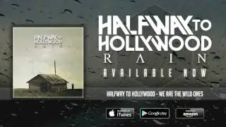 Halfway To Hollywood - We Are The Wild Ones