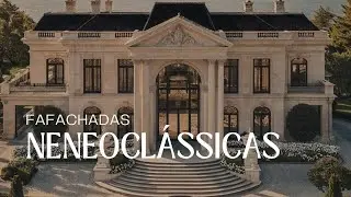 Design Atemporal: Fachadas Neocl&aacute;ssicas