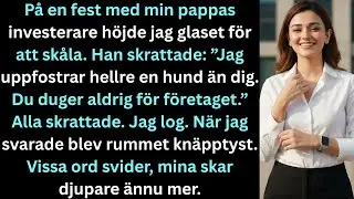 Min pappa sa att han hellre uppfostrar en hund än mig kvällen krossade jag lyximperium