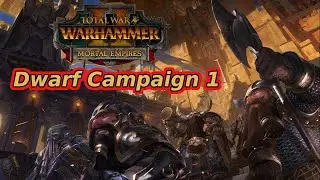 Total War: Warhammer 2 - Mortal Empires Dwarf Campaign Turns 1 thru 10 (No commentary)