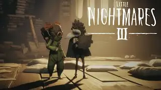 Little Nightmares 3 - 10 Minutes Gameplay