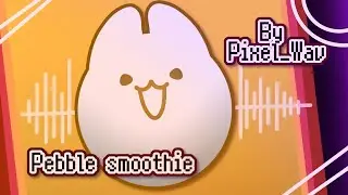 Pebble smoothie // Visualiser // Original song by Chippix