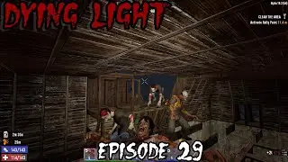 7 Days to Die - Dying light Episode 29