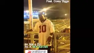 Rockstars like sex? - Music is the Drug 038 Feat. Corey Biggs - Im Not a DJ I'm A Rockstar - Part 2