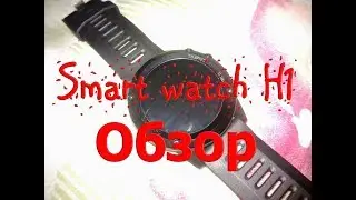 Smart watch H1 MTK6572 полный обзор