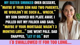 My Sister Smirked Over Dessert, ‘Maybe If Your Son Had Both Parents, He Wouldn’t Be ....