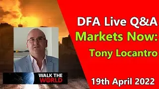 Вопросы и ответы DFA Live Тони Локанто: Рынки сейчас