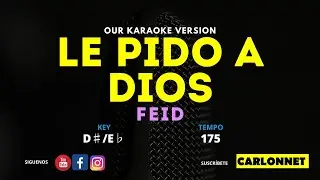 LE PIDO A DIOS - FEID (Karaoke Version)