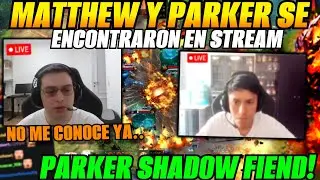 😲MATTHEW y PARKER Shadow Fiend juntos en stream😲