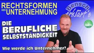 Rechtsformen der Unternehmung: Berufliche Selbstst&auml;ndigkeit